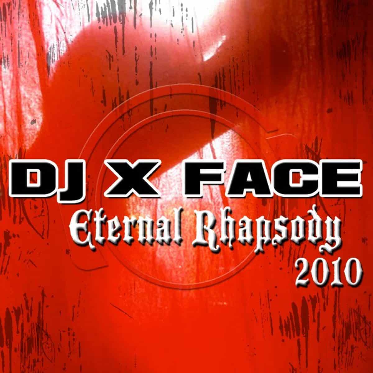 DJ X Face – Eternal Rhapsody 2010